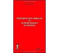 Politiques Néo-Libérales et Acteurs Ruraux au Mexique - - Marguerite Bey - L'harmattan - Livre