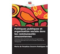 Politiques publiques et organisation sociale dans les communautés amazoniennes
