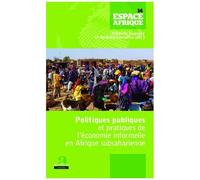 Politiques Publiques Et Pratiques De L'économie Informelle En Afrique Subsaharienne