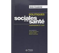 Politiques sociales et de santé: Comprendre et agir
