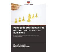 Politiques stratégiques de gestion des ressources humaines: et leur mise en œuvre dans les établissements d'enseignement