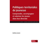 Politiques territoriales de jeunesse Comprendre, accompagner et valoriser les jeunes dans leur diversité - Matthieu Gautier - Berger-Levrault - broché - Etude