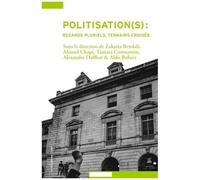 Politisation(S): Regards Pluriels, Terrains Croisés - Retour Sur 20 Ans De Recherches Au Crapul