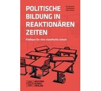 Politische Bildung In Reaktionären Zeiten