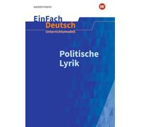 Politische Lyrik. EinFach Deutsch Unterrichtsmodelle: Gymnasiale Oberstufe