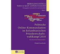 Politische Online-Kommunikation Im Kolumbianischen Präsidentschaftswahlkampf 2010