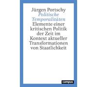 Politische Temporalitäten Elemente einer kritischen Politik der Zeit im Kontext aktueller Transformationen von Staatlichkeit - Jürgen Portschy - Campus Verlag - ebook (ePub) - Livre