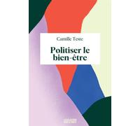 Politiser le bien-être - Camille Teste - Binge Audio - broché - Guide
