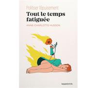 Politiser l'épuisement Histoire d'un corps fatigué - Anne-Charlotte Husson - Bayard Recits - broché - Récit