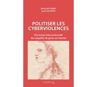 Politiser les cyberviolences: Une lecture intersectionnelle des inégalités de genre sur Internet
