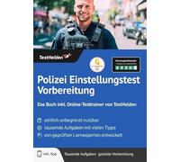 Polizei Einstellungstest Vorbereitung: Das Buch inkl. Online-Testtrainer von TestHelden