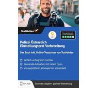 Polizei Österreich Einstellungstest Vorbereitung: Das Buch inkl. Online-Testtrainer von TestHelden