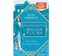 Polizeiärztin Magda Fuchs - Das Leben, ein ewiger Traum | Helene Sommerfeld Helene SommerfeldHelene Sommerfeld (Auteur)