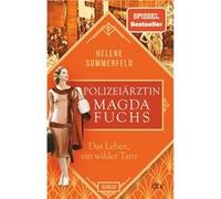 Polizeiartzin Magda Fuchs - Das Leben ein wilder Tanz