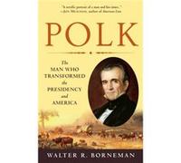 Polk by Walter R. Borneman Walter R. Borneman (Auteur)