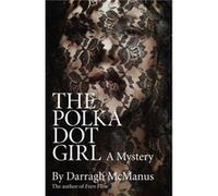 Polka Dot Girl The by Darragh Mcmanus Darragh Mcmanus (Auteur)