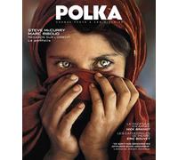 Polka n°63 : Steve McCurry et Marc Riboud Regards sur l´Orient - Hiver 2023 - Collectif - Polka Image - broché - Revue