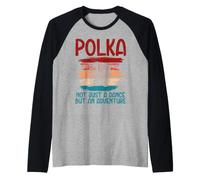 Polka n'est Pas Seulement Une Danse mais Une Aventure Polka Polonaise Manche Raglan
