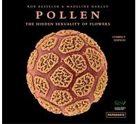 Pollen: The Hidden Sexuality of Flowers