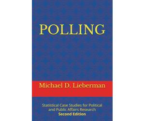 POLLING: Statistical Case Studies for Political and Public Affairs Research