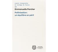 Pollinisation : un équilibre en péril - PORCHER EMMANUELLE - Collège de france - broché - Essai