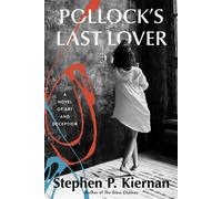 Pollock's Last Lover A Novel of Art and Deception - Stephen P. Kiernan - William Morrow - ebook (ePub) - Livre