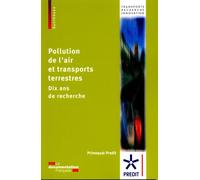 Pollution de l'air et transports terrestres - dix ans de recherche Dix ans de recherche : l'apport du programme primequal - Collectif - Documentation Francaise - broché - Etude