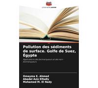 Pollution des sédiments de surface. Golfe de Suez, Égypte: Applications des biomarqueurs et des non-biomarqueurs