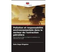 Pollution et responsabilité environnementale dans le secteur de l'extraction pétrolière