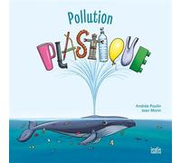 Pollution plastique - Andrée Poulin - Isatis Eds De L' - cartonné - Document jeunesse