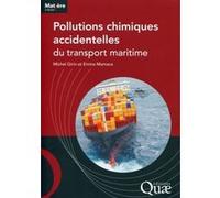 Pollutions chimiques accidentelles du transport maritime Michel Girin (Auteur), Emina Mamaca (Auteur)