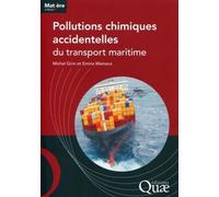 Pollutions chimiques accidentelles du transport maritime - Michel Girin - Quae - broché - Etude