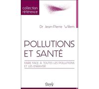Pollutions Et Santé - Faire Face À Toutes Les Pollutions Et Les Enrayer