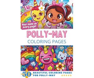Polly-May Coloring Pages: Wow-Effect! Your name on every page - Polly-May coloring book - 6x9" - 50x Polly-May coloring page - Fantastic Gift