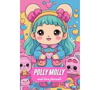 Polly Molly and Her Friends - Doll Coloring Book for Girls Ages 6+ | 85 Cute Doll Illustrations | 173 Pages | Every Second Page Blank | Creative ... doll-themed coloring book for little artists