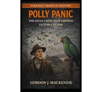 Polly Panic: The Avian Crisis That Gripped Victoria in 1930