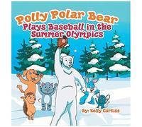 Polly Polar Bear Plays Baseball In The Summer Olympics