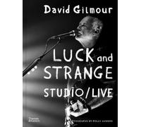 Polly Samson David Gilmour - Luck and Strange - Studio/Live (Relié)