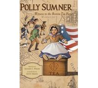 Polly Sumner - Witness To The Boston Tea Party