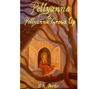 Pollyanna & Pollyanna Grows Up