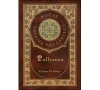 Pollyanna (Royal Collector's Edition) (Case Laminate Hardcover With Jacket)
