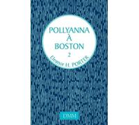 Pollyanna - Tome 2 - Pollyanna À Boston