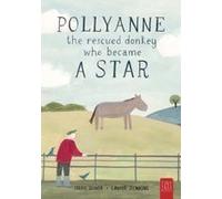 Pollyanne - The Rescued Donkey Who Became A Star