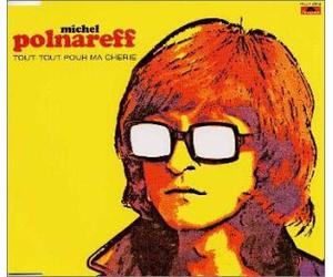 Polnareff, Michel - Tout Tout Pour Ma Cherie