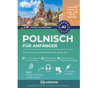 Polnisch für Anfänger - Ein A1-Kurs für Erwachsene mit wenig Zeit: Schnell und praktisch Polnisch lernen mit Dialogen, Audio, Grammatik, Videos und App! Für Selbststudium oder mit Lehrer.