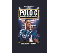 POLO G: The Magic of Believing in Yourself- Biography for kids