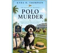 POLO MURDER: A Summer Season Cozy Mystery with an Influencer, High Society Secrets, and One Very Good Dog