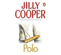 Polo: The lavish and racy classic from Sunday Times bestseller Jilly Cooper