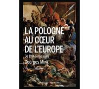 Pologne au cœur de l'Europe de 1914 à nos jours