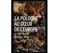 Pologne au cœur de l'Europe de 1914 à nos jours De 1914 à nos jours - Georges Mink - Buchet-Chastel - broché - Etude